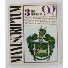 MANUSCRIPTUM , REVISTA TRIMESTRIALA EDITATA DE MUZEUL LITERATURII ROMANE , NR. 3 / 1972