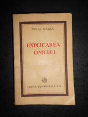 MIHAI RALEA - EXPLICAREA OMULUI (1946, prima editie) foto