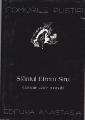 AS - COMORILE PUSTIEI - SF&Acirc;NTUL EFREM SIRUL, CUVINTE CĂTRE MONAHI