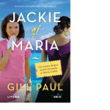 Jackie si Maria - Gill Paul