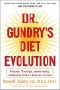 Dr. Gundry&#039;s Diet Evolution: Turn Off the Genes That Are Killing You and Your Waistline