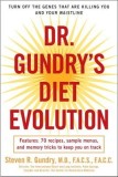 Dr. Gundry&#039;s Diet Evolution: Turn Off the Genes That Are Killing You and Your Waistline