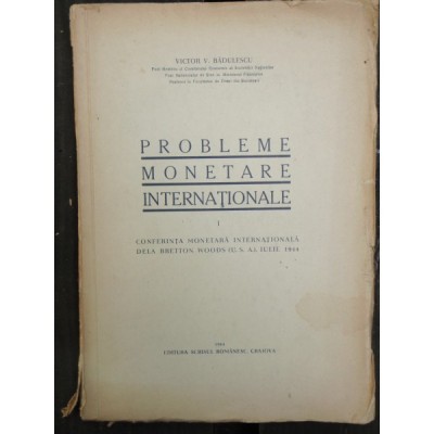 PROBLEME MONETARE INTERNATIONALE - VICTOR V. BADULESCU foto