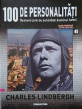 Charles Lindbergh. 100 de personalitati. Oameni care schimbat destinul lumii nr. 46