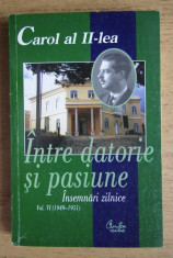 Carol al II-lea - Intre datorie si pasiune, vol. 6. Inseamnari zilnice 1949-1951 foto