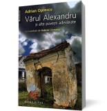 Varul Alexandru si alte povesti adevarate - Humanitas