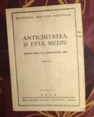 Antichitatea si Evul Mediu pentru clasa I a gimnaziului unic 1945