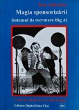Magia Sponsorizarii - Tom Schreiter, 2005, Digital Data, MLM, ISBN 973-97964-5-1, Brosata, 112 pagini, Stare Foarte Buna