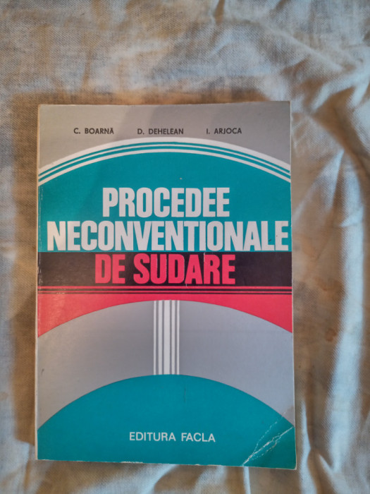 Procedee neconventionale de sudare-C.Boarna,D.Dehelean,I.Arjoca