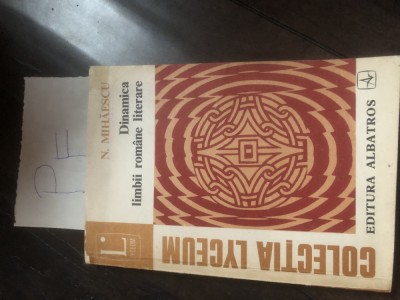 N Mihaescu - Dinamica limbii romane literare Pf foto