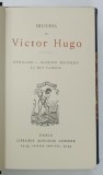OEUVRES DE VICTOR HUGO , HERNANI - MARION DELORME LE ROI S'AMUSE - PARIS , CCA 1900