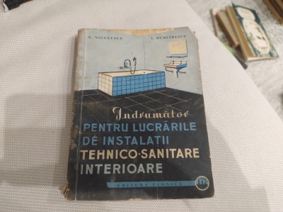&amp;Icirc;ndrumător pentru lucrările de instalații tehnico-sanitare interioare. N. Niculescu și L. Dumitrescu foto