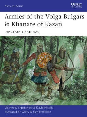 Armies of the Volga Bulgars &amp;amp; Khanate of Kazan: 9th 16th Centuries foto