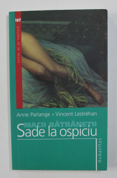 MACII BATRANETII - SADE LA OSPICIU de ANNE PARLANGE si VINCENT LESTREHAN , 2006