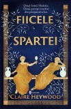Fiicele Spartei - Roman Paperback Brosat - Claire Heywood - Carti Beletristica
