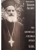 Serafim Alexiev - Viata Duhovniceasca a crestinului ortodox (Editia: 2006)