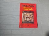 TANTRA YOGA - CAILE SECRETE ALE EXTAZULUI AMOROS - MIHAELA SI GABRIELA AMBARUS