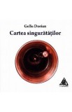 Cartea singuratatilor - Gellu Dorian