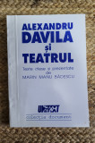 ALEXANDRU DAVILA SI TEATRUL.TEXTE ALESE