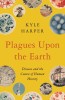 Plagues Upon the Earth: Disease and the Course of Human History