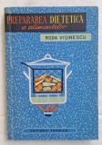 PREPARAREA DIETETICA A ALIMENTELOR - sfaturi practice, meniuri - retete vechi romanesti - carte de bucate, gastronomie