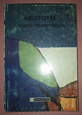 ARISTOTEL - DESPRE INTERPRETARE foto
