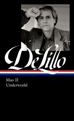 Don Delillo: Mao II &amp;amp; Underworld (Loa #374) foto