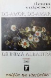 De-amor, de-amar, de inima albastra - Ileana Vulpescu (Z134)