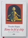 RIME IN FEL SI CHIP , DE TREI ORI 33 +1 TERTINE de THEODOR RAPAN , cu ilustratii de GEORGES MAZILU , 2022 , DEDICATIE *