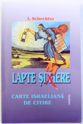 LAPTE SI MIERE - CARTE ISRAELIANA DE CITIRE de I. SCHECHTER , 2006 foto