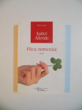 FIICA NOROCULUI , ROMAN de ISABEL ALLENDE , 2010, Humanitas