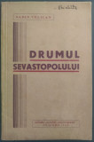 SABIN VELICAN - DRUMUL SEVASTOPOLULUI (EDITURA CUVANT MOLDOVENESC/CHISINAU 1943)