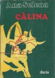 Calina Ana Selena Literatura Romana Clasica Coperta Cartonata Editie Veche Editura Dacia
