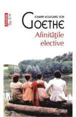 Afinitatile Elective Top 10+ Nr.136, J.W. Goethe - Editura Polirom foto