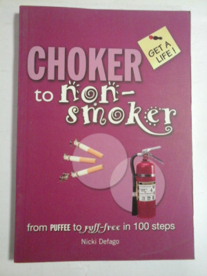 CHOKER TO NON-SMOKER - From puffee to puff-free in 100 steps - NICKI DEFAGO foto