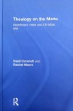 Theology on the Menu. Ascetism, meat and Christian diet - David Grumett, Rachel Muers