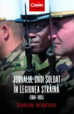 Jurnalul unui soldat &icirc;n Legiunea Străină (1960-1965)