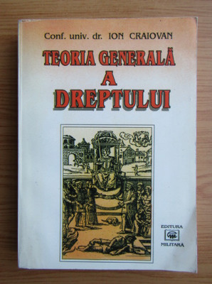 Ion Craiovan - Teoria generala a dreptului (1997) foto