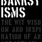 Banksyisms: The Wit, Wisdom and Inspiration of an Art Outlaw