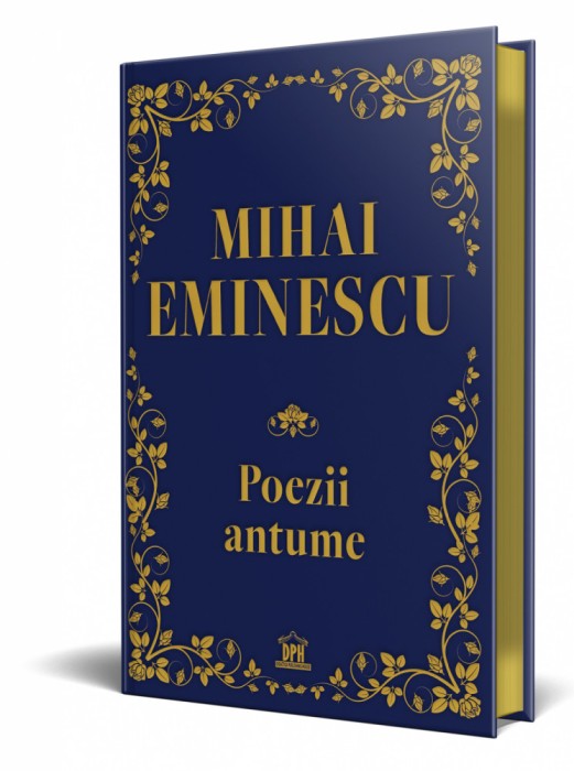 Poezii Antume, Mihai Eminescu - Editura DPH