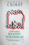 Societati in schimbare - Daniel Chirot
