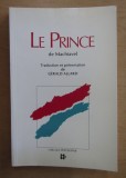 Niccolo Machiavelli - Le Prince Printul ed. critica in franceza