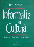 Informatie si cultura. Sinteze, reflectii, atitudini - Ion Stoica - Carte