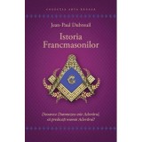 Istoria francmasonilor - Jean-Paul Dubreuil