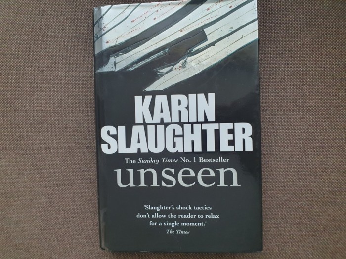 KARIN SLAUGHTER - UNSEEN