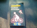 OMBRES CHINOISES - SIMON LEYS (CARTE IN LIMBA FRANCEZA)