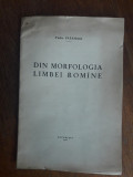 Din morfologia Limbei Romane - Tache Papahagi, 1937 / R4P5S
