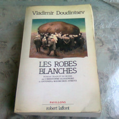 LES ROBES BLANCHES - VLADIMIR DOUDINTSEV (CARTE IN LIMBA FRANCEZA)