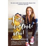 Fată, deschide ochii! - Rachel Hollis