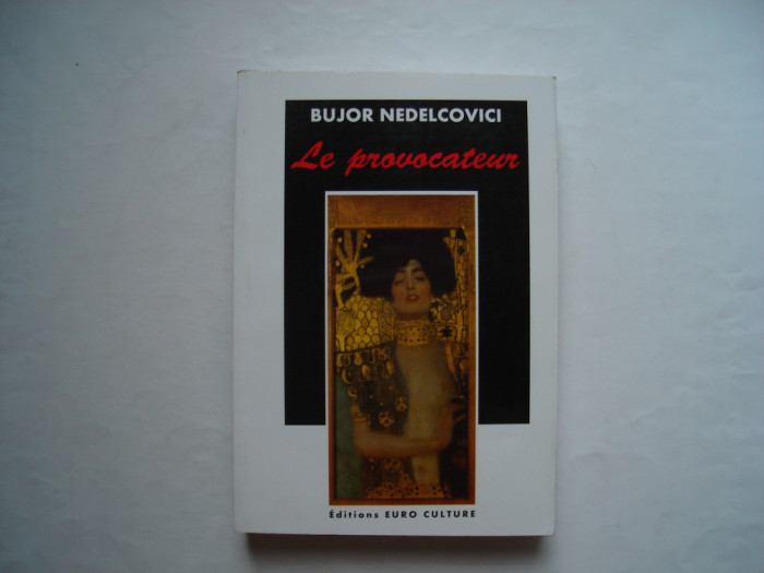 Le provocateur (lb. franceza) - Bujor Nedelcovici